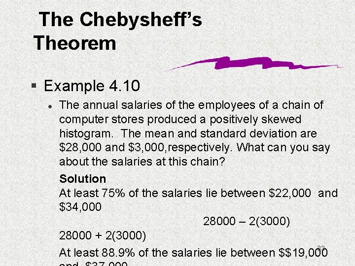 The Chebysheff’s Theorem § Example 4. 10 l The annual salaries of the employees