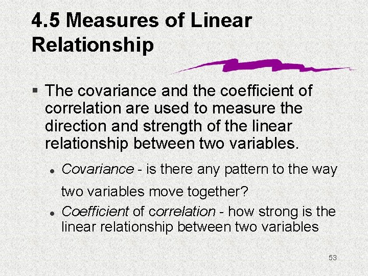 4. 5 Measures of Linear Relationship § The covariance and the coefficient of correlation