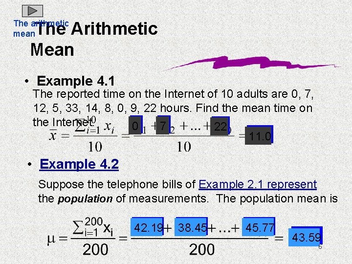 The arithmetic mean The Arithmetic Mean • Example 4. 1 The reported time on
