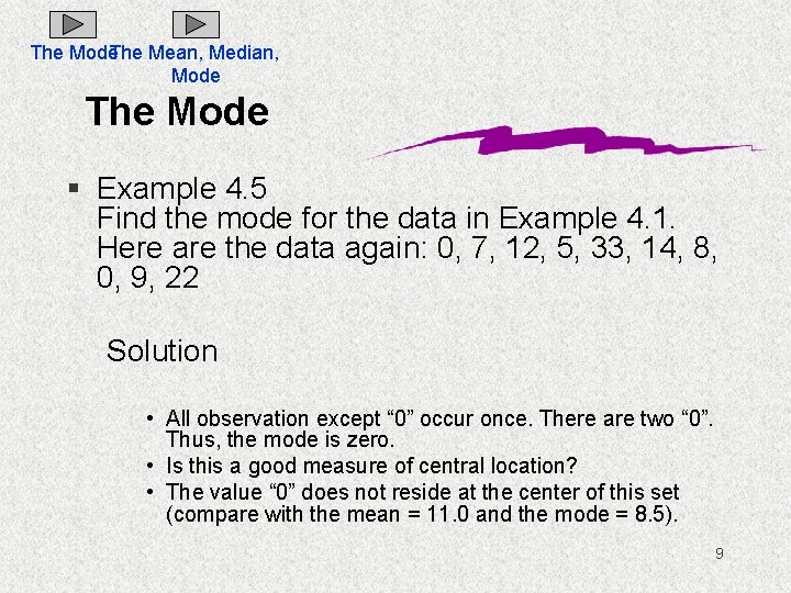 The Mode The Mean, Median, Mode The Mode § Example 4. 5 Find the