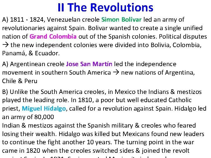 II The Revolutions A) 1811 - 1824, Venezuelan creole Simon Bolivar led an army