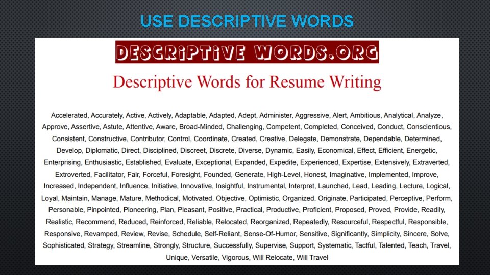 USE DESCRIPTIVE WORDS 