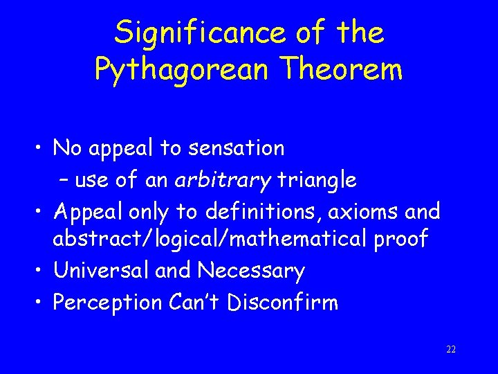 Significance of the Pythagorean Theorem • No appeal to sensation – use of an