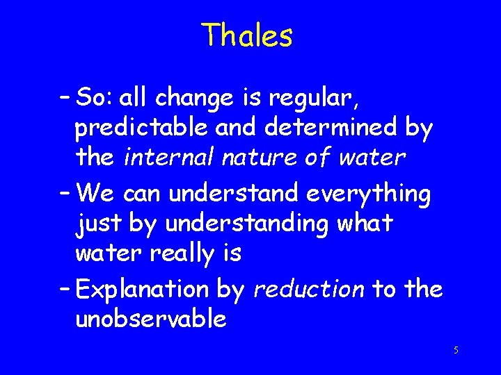 Thales – So: all change is regular, predictable and determined by the internal nature