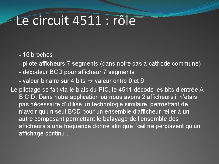 Le circuit 4511 : rôle - 16 broches - pilote afficheurs 7 segments (dans
