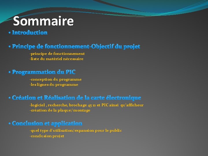 Sommaire • Introduction • Principe de fonctionnement-Objectif du projet -principe de fonctionnement -liste du