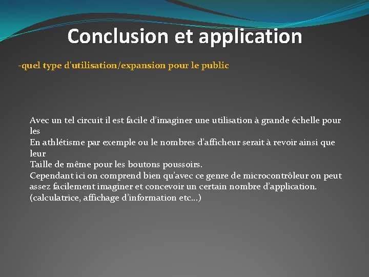 Conclusion et application -quel type d'utilisation/expansion pour le public Avec un tel circuit il