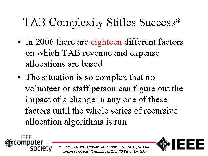 TAB Complexity Stifles Success* • In 2006 there are eighteen different factors on which