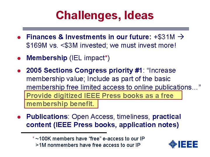 Challenges, Ideas l Finances & Investments in our future: +$31 M $169 M vs.