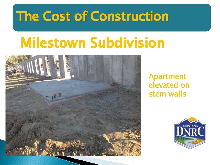 The Cost of Construction Milestown Subdivision Apartment elevated on stem walls 