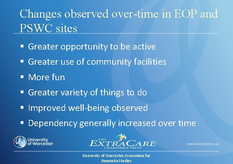 Changes observed over-time in EOP and PSWC sites § Greater opportunity to be active