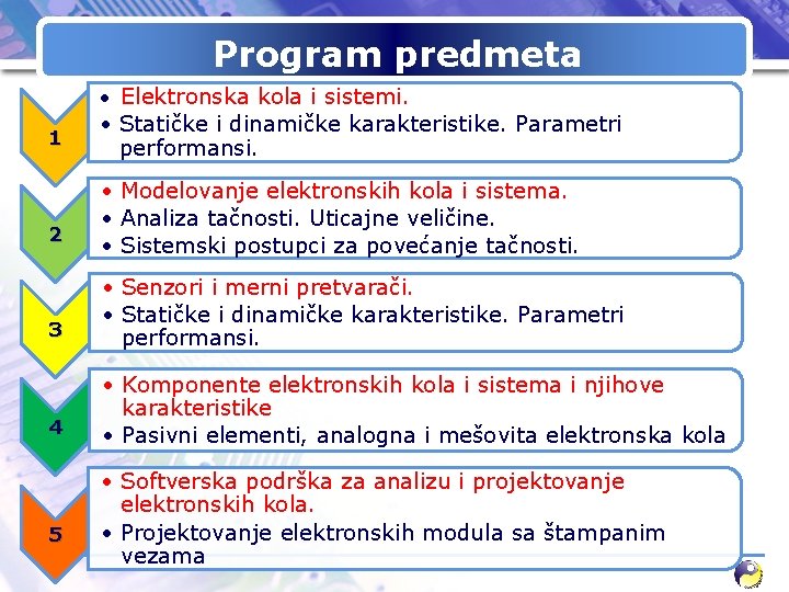 Program predmeta • Elektronska kola i sistemi. 1 2 • Statičke i dinamičke karakteristike.