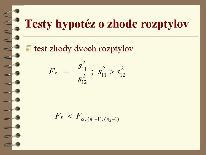Testy hypotéz o zhode rozptylov 4 test zhody dvoch rozptylov 