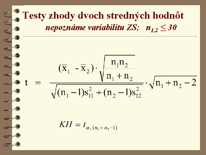 Testy zhody dvoch stredných hodnôt nepoznáme variabilitu ZS; n 1, 2 ≤ 30 