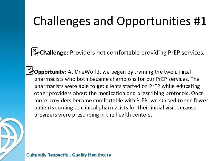 Challenges and Opportunities #1 Challenge: Providers not comfortable providing Pr. EP services. Opportunity: At