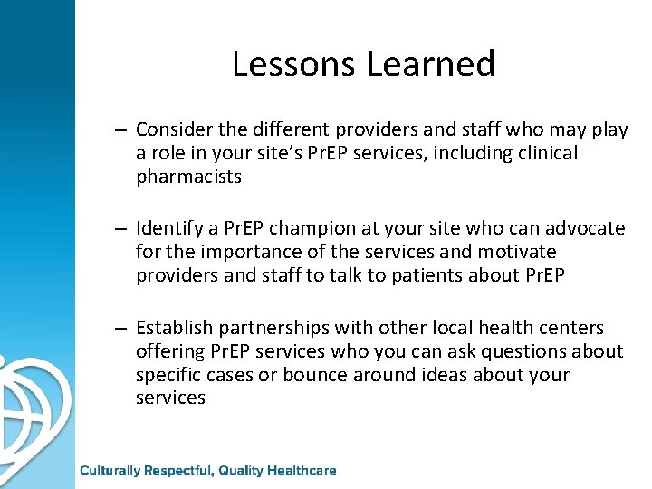 Lessons Learned – Consider the different providers and staff who may play a role