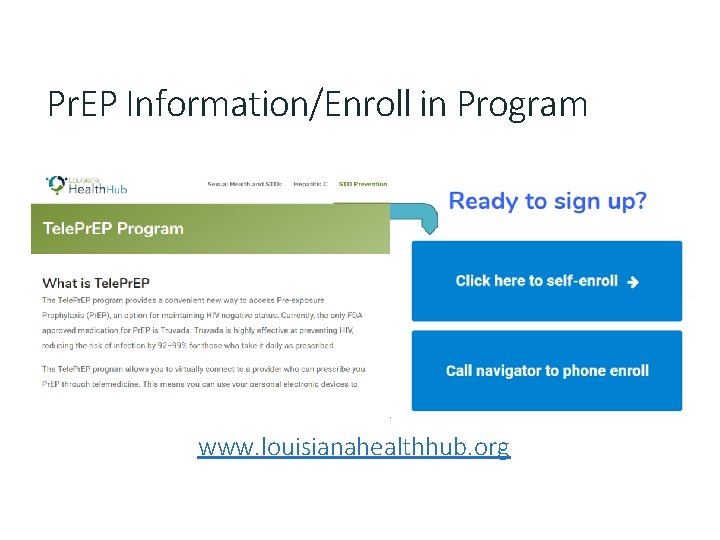 Pr. EP Information/Enroll in Program www. louisianahealthhub. org 