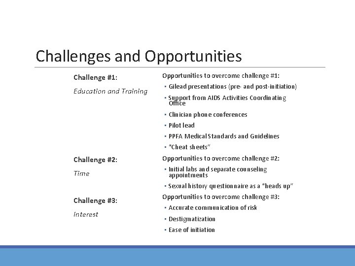 Challenges and Opportunities Challenge #1: Education and Training Opportunities to overcome challenge #1: •