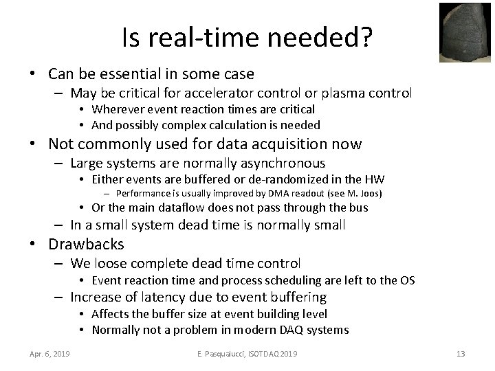 Is real-time needed? • Can be essential in some case – May be critical