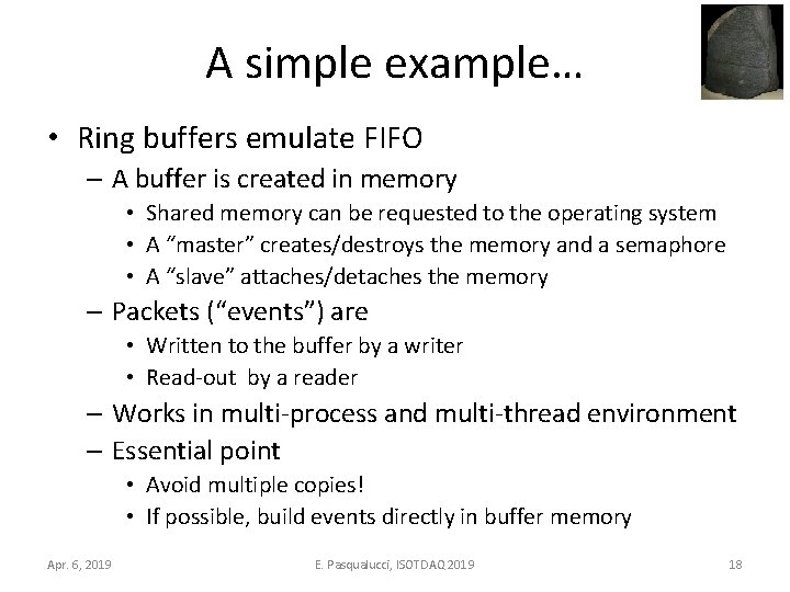 A simple example… • Ring buffers emulate FIFO – A buffer is created in