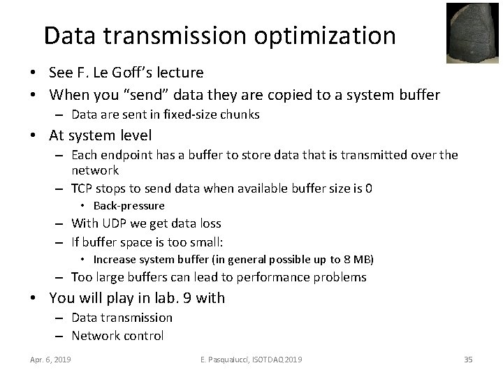 Data transmission optimization • See F. Le Goff’s lecture • When you “send” data