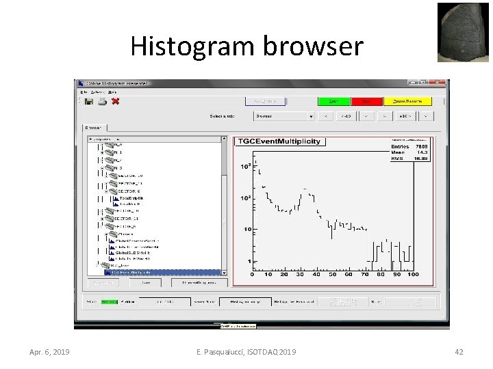Histogram browser Apr. 6, 2019 E. Pasqualucci, ISOTDAQ 2019 42 