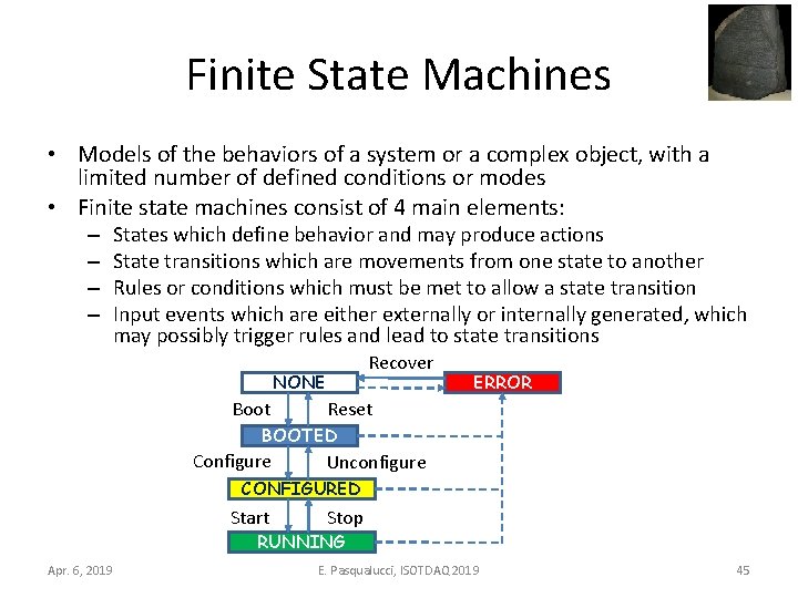Finite State Machines • Models of the behaviors of a system or a complex