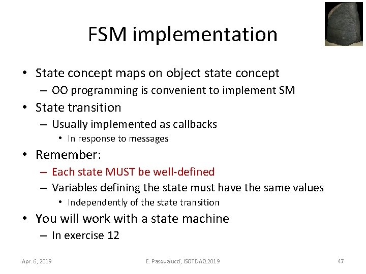 FSM implementation • State concept maps on object state concept – OO programming is