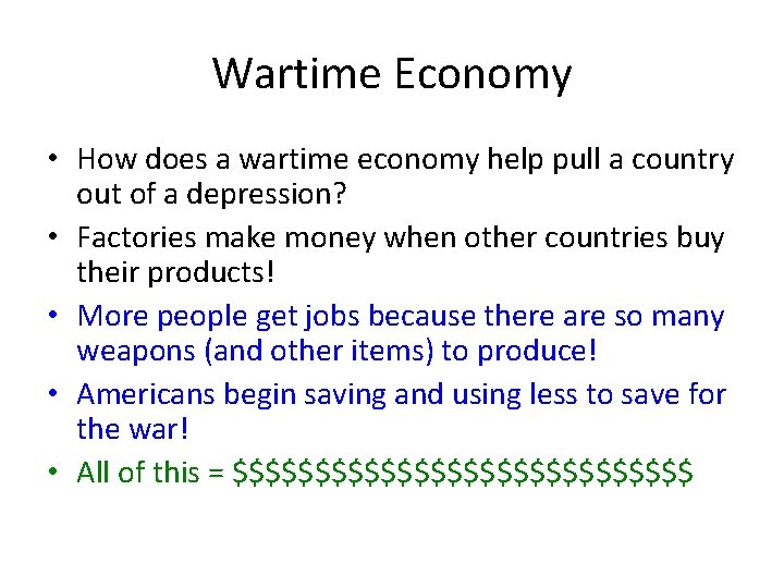 Wartime Economy • How does a wartime economy help pull a country out of