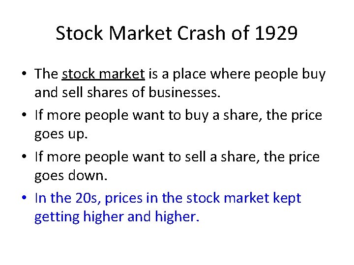 Stock Market Crash of 1929 • The stock market is a place where people