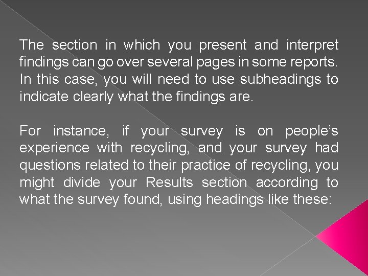 The section in which you present and interpret findings can go over several pages