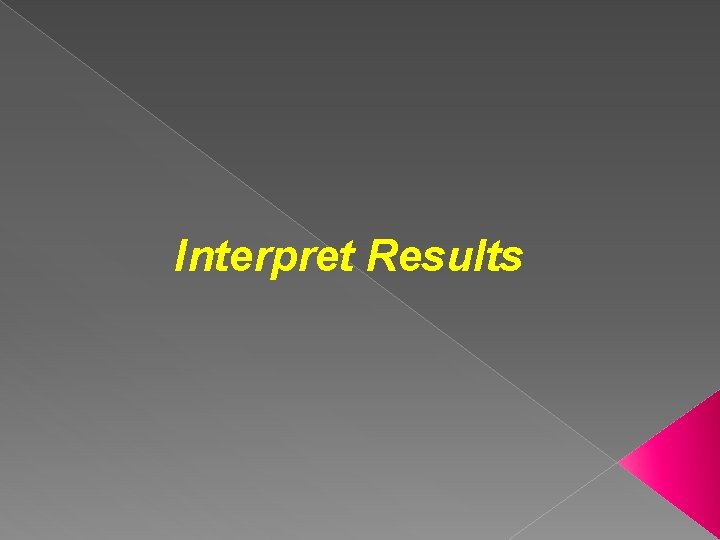 Interpret Results 