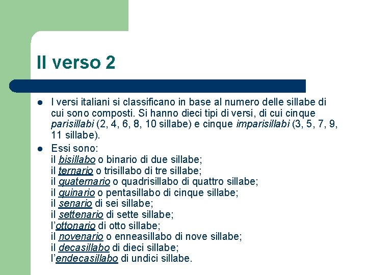 Il verso 2 l l I versi italiani si classificano in base al numero