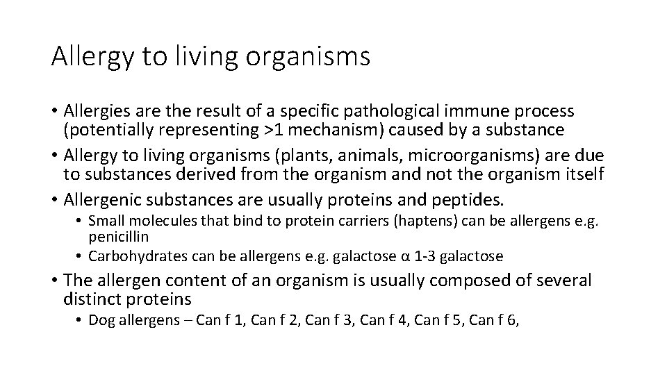 Allergy to living organisms • Allergies are the result of a specific pathological immune