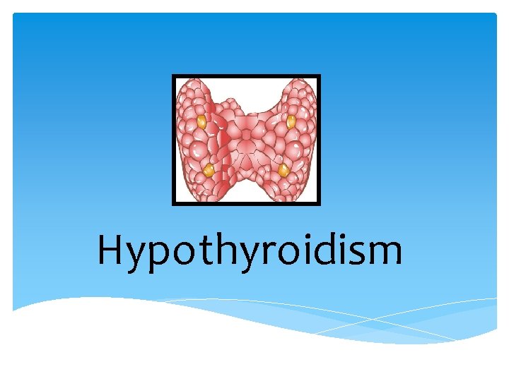 Hypothyroidism Hasan AYDIN, MD Yeditepe University Medical Faculty Endocrinology and Metabolism 