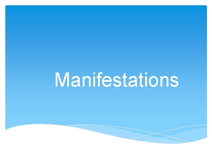 Manifestations 