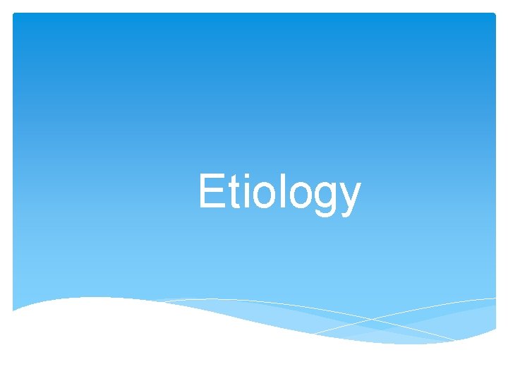 Etiology 