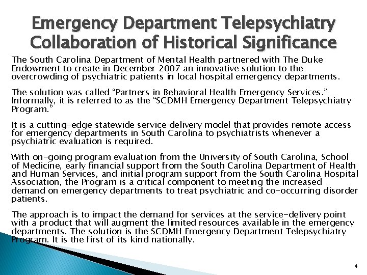 Emergency Department Telepsychiatry Collaboration of Historical Significance The South Carolina Department of Mental Health Emergency Department Telepsychiatry Collaboration of Historical Significance The South Carolina Department of Mental Health