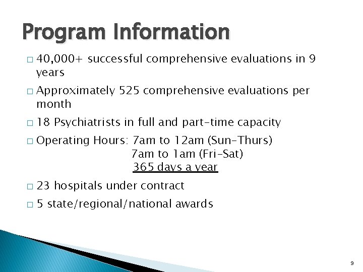 Program Information � � 40, 000+ successful comprehensive evaluations in 9 years Approximately 525 Program Information � � 40, 000+ successful comprehensive evaluations in 9 years Approximately 525