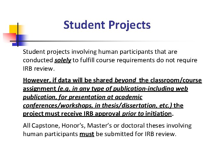 Student Projects Student projects involving human participants that are conducted solely to fulfill course