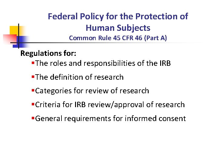 Federal Policy for the Protection of Human Subjects Common Rule 45 CFR 46 (Part