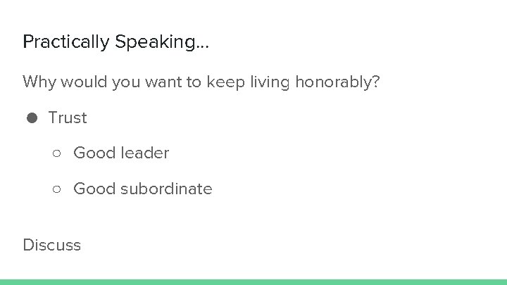Practically Speaking. . . Why would you want to keep living honorably? ● Trust