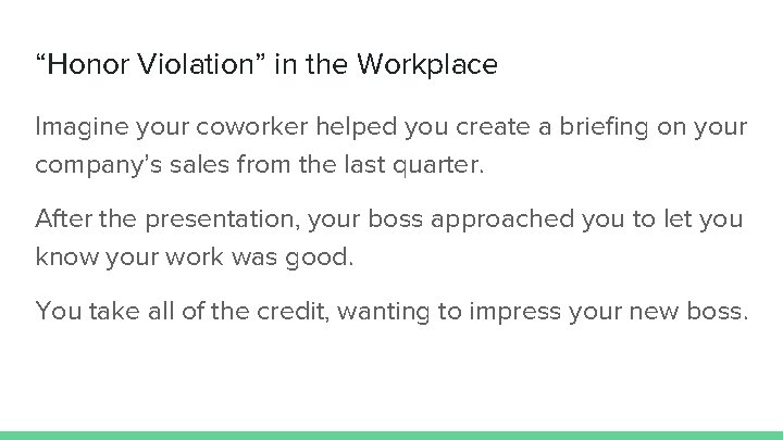 “Honor Violation” in the Workplace Imagine your coworker helped you create a briefing on