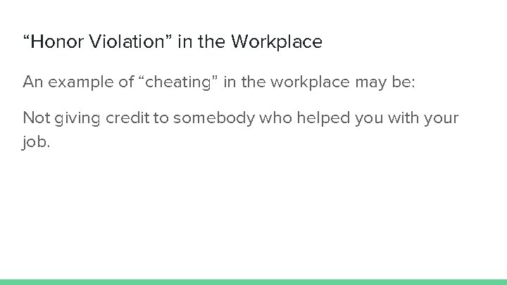 “Honor Violation” in the Workplace An example of “cheating” in the workplace may be: