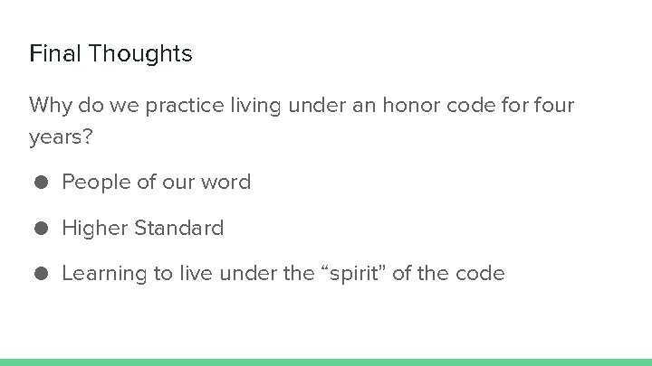 Final Thoughts Why do we practice living under an honor code for four years?