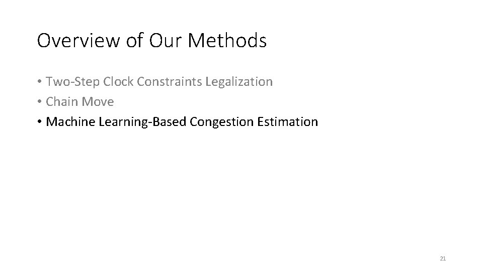 Overview of Our Methods • Two-Step Clock Constraints Legalization • Chain Move • Machine