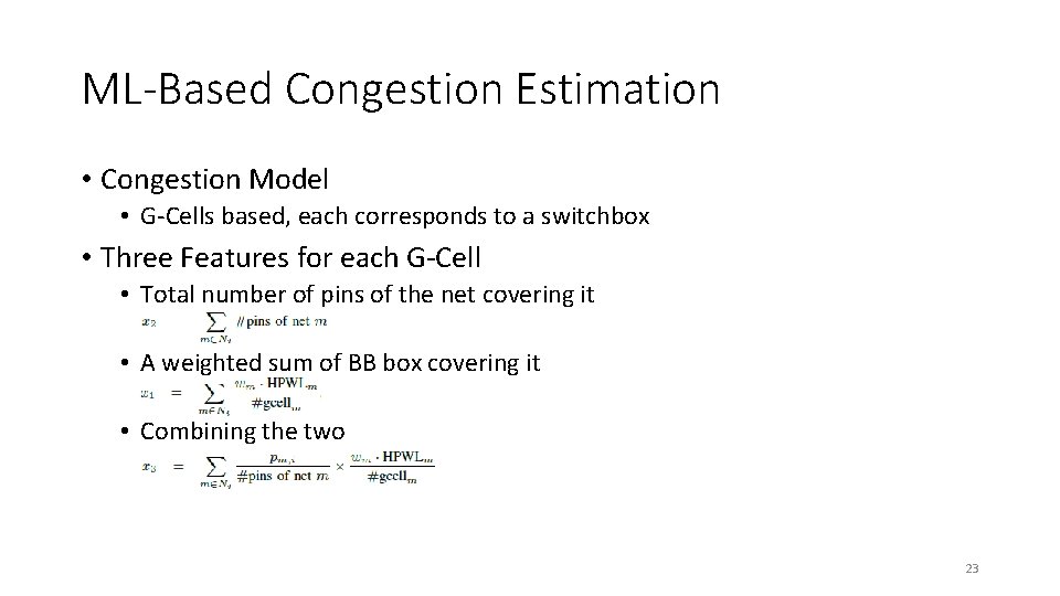 ML-Based Congestion Estimation • Congestion Model • G-Cells based, each corresponds to a switchbox