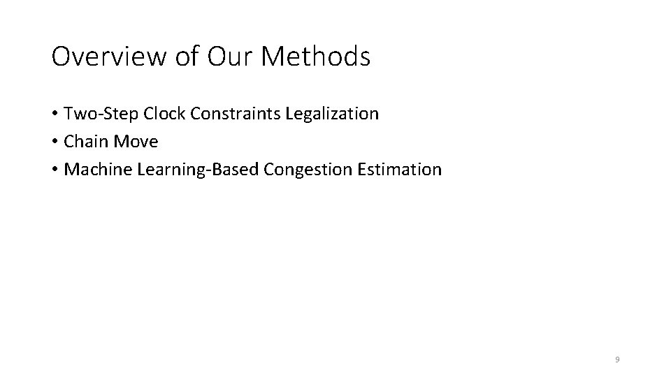 Overview of Our Methods • Two-Step Clock Constraints Legalization • Chain Move • Machine