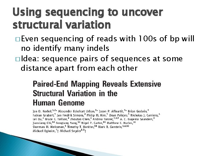 Using sequencing to uncover structural variation � Even sequencing of reads with 100 s