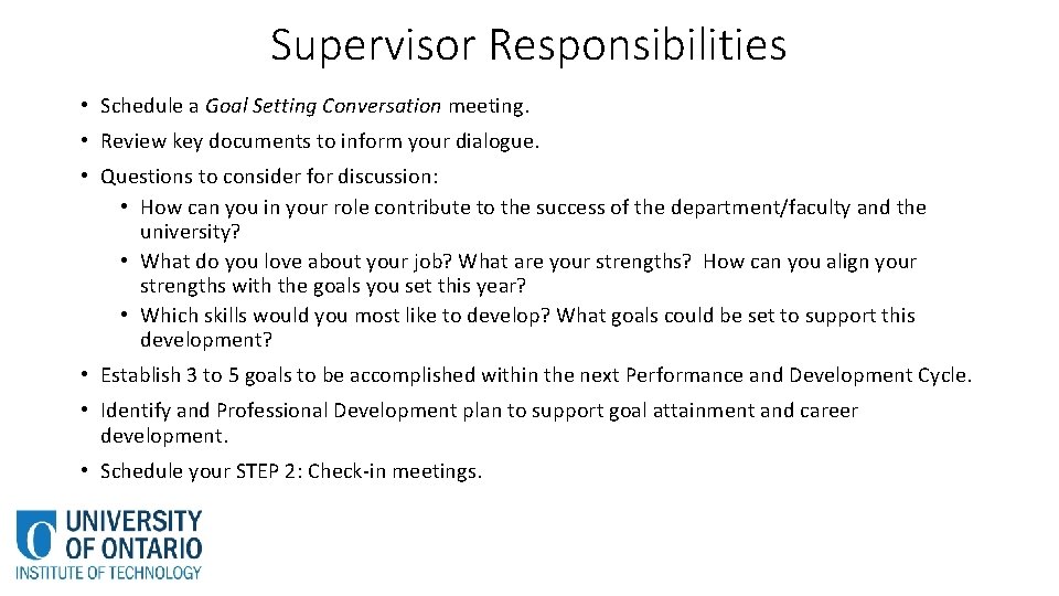 Supervisor Responsibilities • Schedule a Goal Setting Conversation meeting. • Review key documents to Supervisor Responsibilities • Schedule a Goal Setting Conversation meeting. • Review key documents to